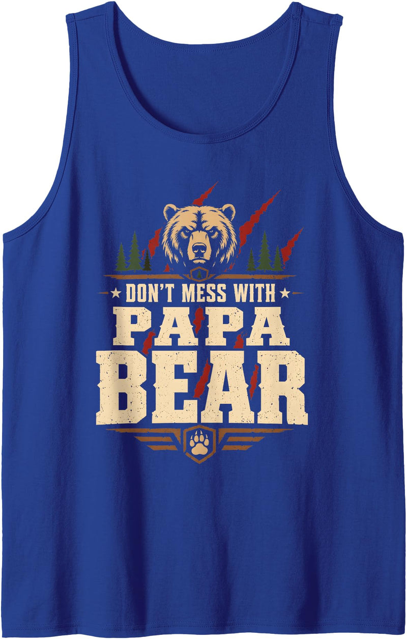 Best Daddy Bear Designs for Father's Day Father Bear Dad Protector Don't Mess with Papa Bear Tank Top - Royal Blue