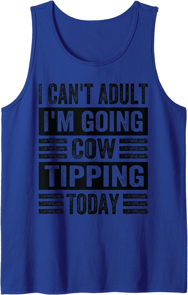 Funny Farmer Family - Tractor Farm Animals Stuff I Can't Adult I'm Going Cow Tipping Today - Funny Tank Top - Royal Blue