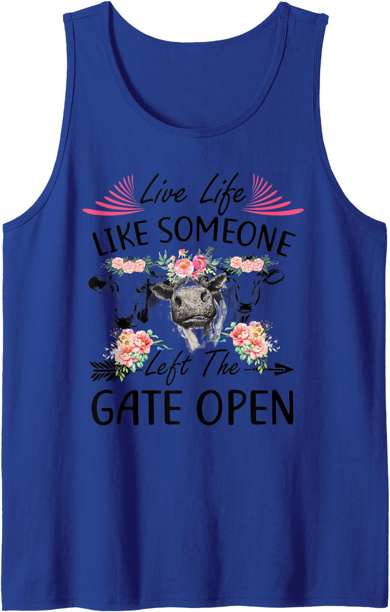 Live Life Like Someone Left Gate Open Heifer Gift Live Life Like Someone Left The Gate Open Heifer Cow Tank Top - Royal Blue
