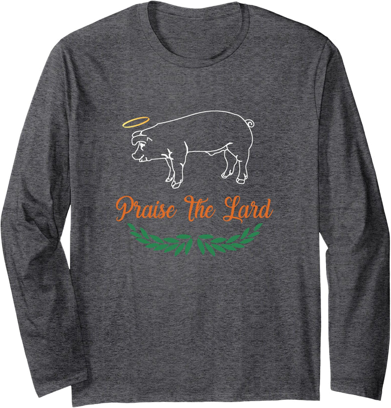 ANIMAL FUNNY SHIRTS Praise The Lard Funny Pig Long Sleeve T-Shirt - Dark Heather Grey