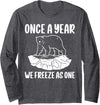 Polar Plunge Season Designs Idea Once A Year We Freeze As One Polar Plunge Long Sleeve T-Shirt - Dark Heather Grey