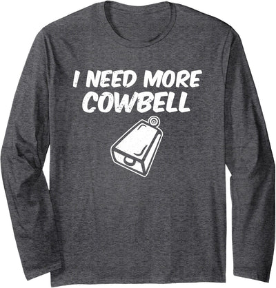 I Need More Cowbell T-Shirt