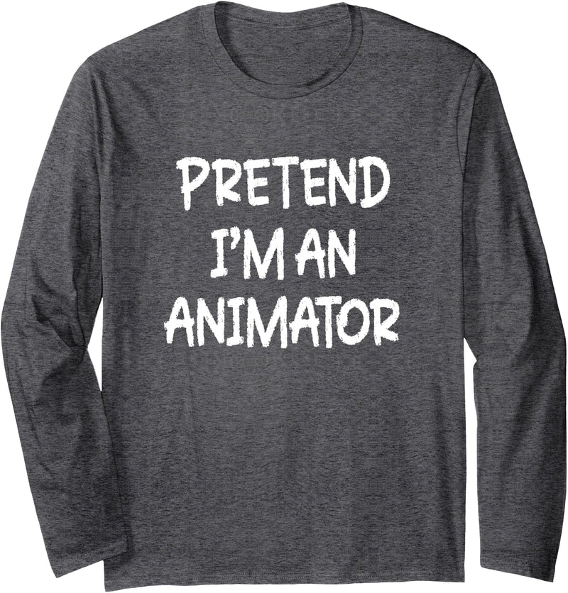 Last Minute Halloween Costumes Pretend I'm An Animator Lazy Last Minute Halloween Costume Long Sleeve T-Shirt - Dark Heather