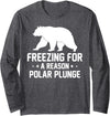 Winter Sport Polar Bear Plunge Design Outfit Ice Bear Plunge - Freezing For A Reason Polar Plunge Long Sleeve T-Shirt - Dark Heather Grey