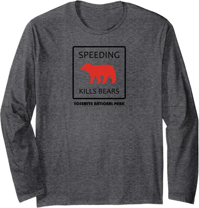 Speeding Kills Bears Yosemite Long Sleeve Shirt