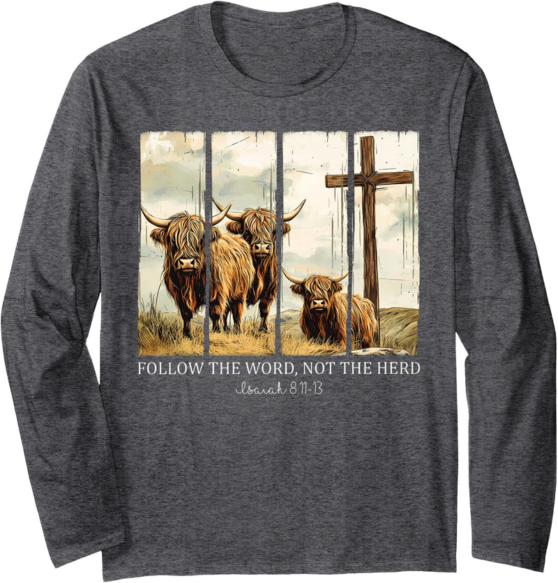 Highland Cute Cow Christian Bible Verse Follow The Word Not The Herd Christian Western Highland Cow Long Sleeve T-Shirt -