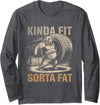 Kinda Fit Sorta Fat Gift Funny Gym Weightlifting Kinda Fit Sorta Fat Tshirt Funny Gym Body Cute Bear Retro Long Sleeve T-Shirt - Dark Heather Grey