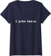 Funny I Poke the Bear Tees and Bear Gifts Womens I Poke Bears Funny Sarcastic Bravery V-Neck T-Shirt - Navy Blue