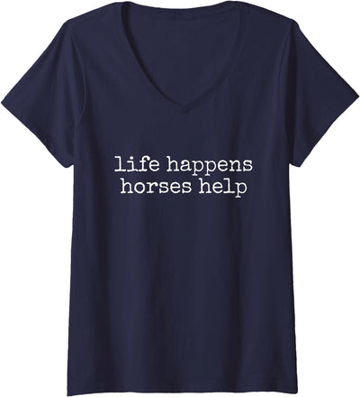 Kami Horse Lover Tees Co. Women's Life Happens Horses Help Funny Horse Lover V-Neck T-Shirt