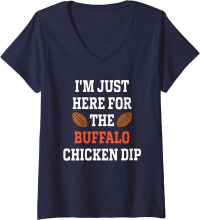 Womens I'm Just Here for the Buffalo Chicken Dip V-Neck T-Shirt