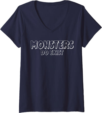 Scary text monsters do exist design Womens Monsters do Exist Horror Saying V-Neck T-Shirt