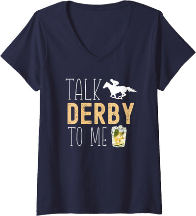 Talk Derby To Me Horse Racing Fan Apparel Womens Talk Derby To Me Horse Racing Fan Funny Derby Day V-Neck T-Shirt