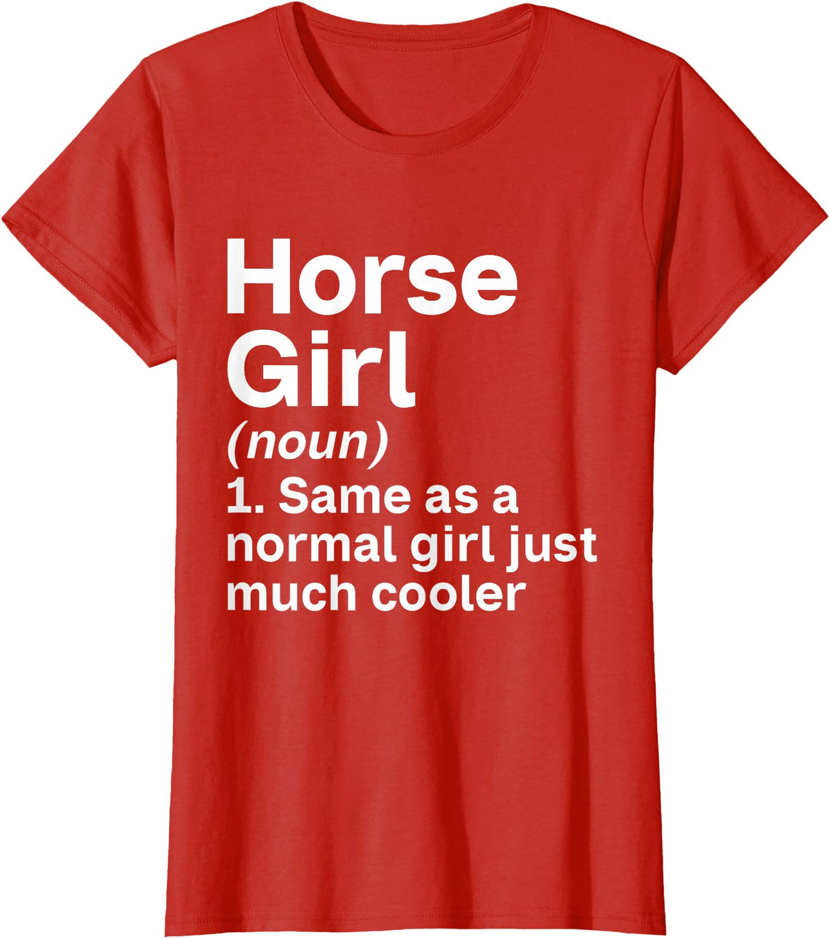 Horse Lover and Equestrian Clothing Horse Girl Like A Normal Girl Just Much Cooler Horse Girl T-Shirt - Red