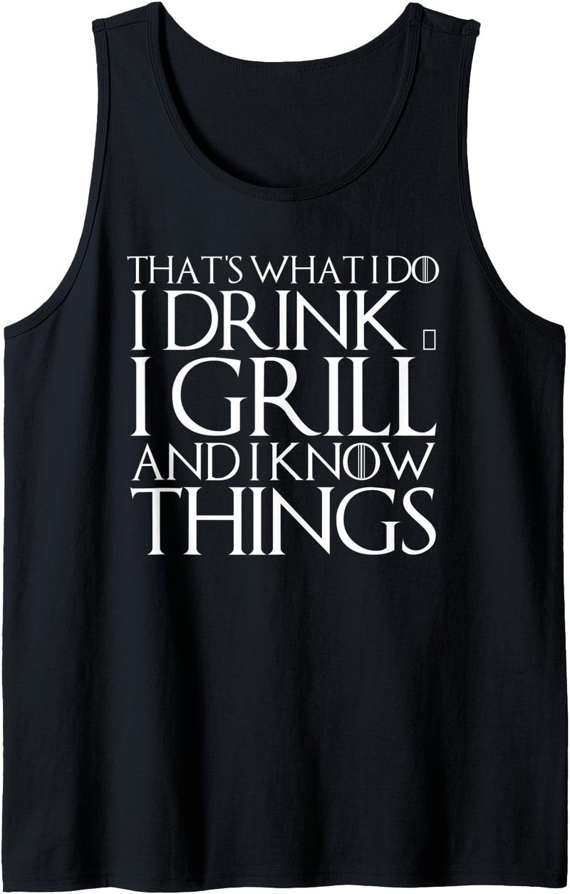 Funny BBQ Garden Meat Grilling Bear Drinking Shirt THAT'S WHAT I DO I DRINK & I GRILL AND I KNOW THINGS Design Tank Top - Black