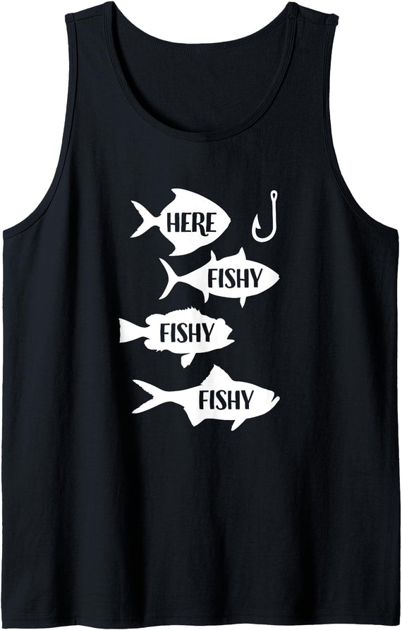 Fishing For Men And Women Fishy Fishing Fun - Hook a Fishy - Here Fishy Tank Top - Black