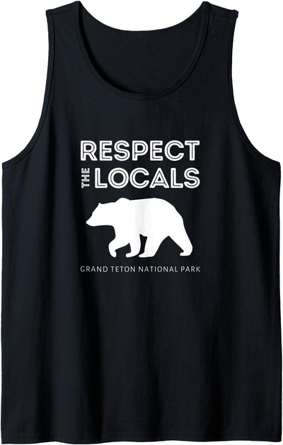 Respect The Locals Grizzly Bear Grand Teton National Park Tank Top
