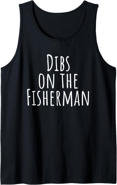 dibs on the fisherman fishing joke sarcastic funny Tank Top