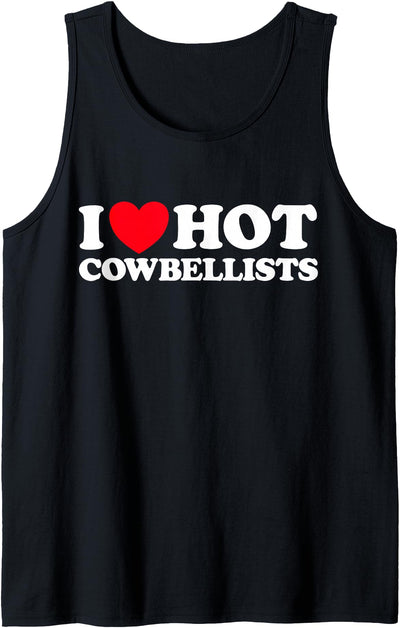 I Heart Hot Cowbellists I Love Cowbell Play Funny Cute More Tank Top