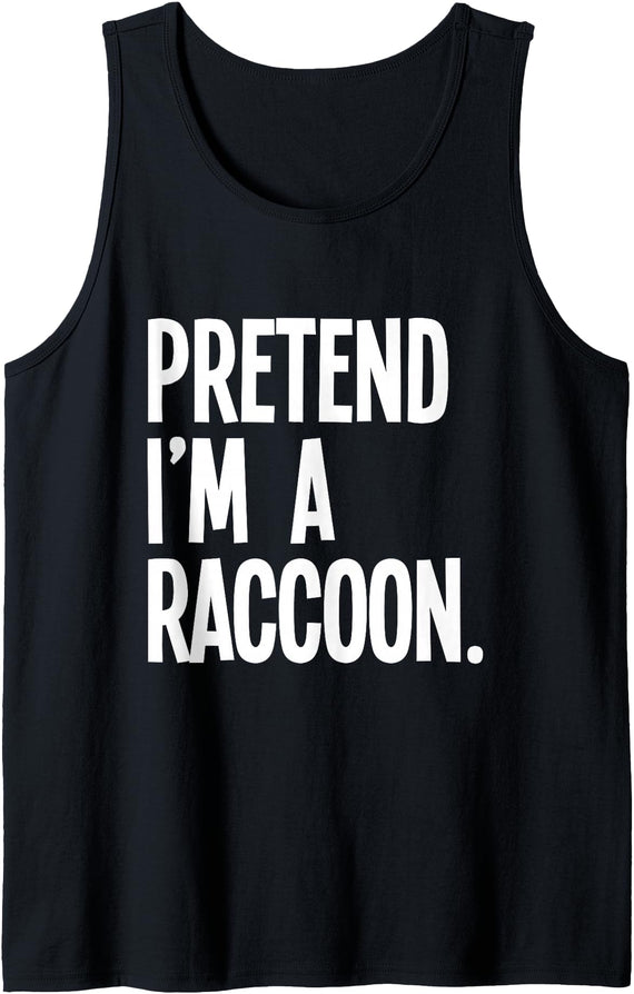 Last Minute Lazy Halloween Costumes & Outfits Pretend I'm A Raccoon Funny Halloween Party Costume Tank Top - Black