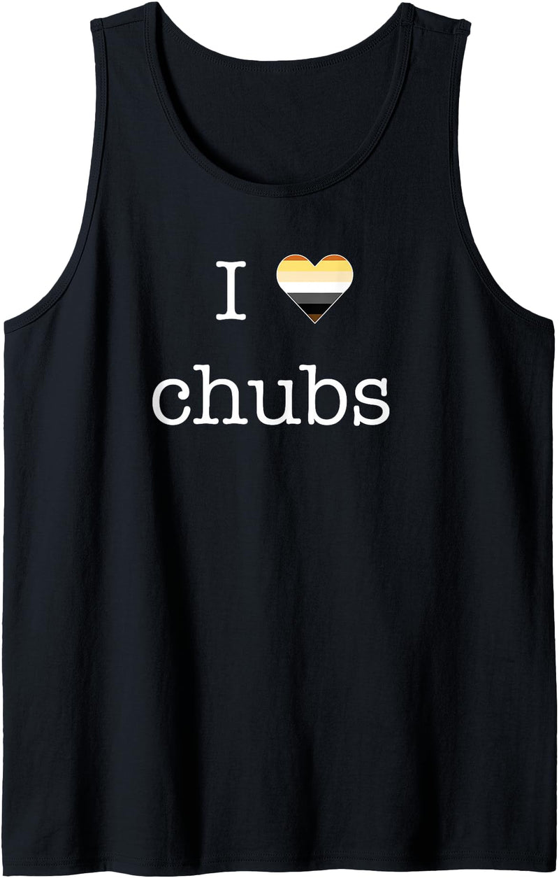 Gay Chub T-shirts I Love Chubs Design for Gay Men Bears who Love Chubs Tank Top - Black
