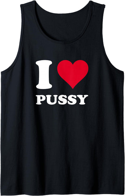 Love Stories I Heart Pussy Red Heart I Love Pussy Tank Top