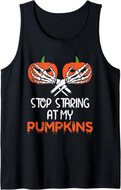 Halloween Adult Humor Pumpkin Costume Stop Staring At My Pumpkins Spooky Skeleton Hands Halloween Tank Top