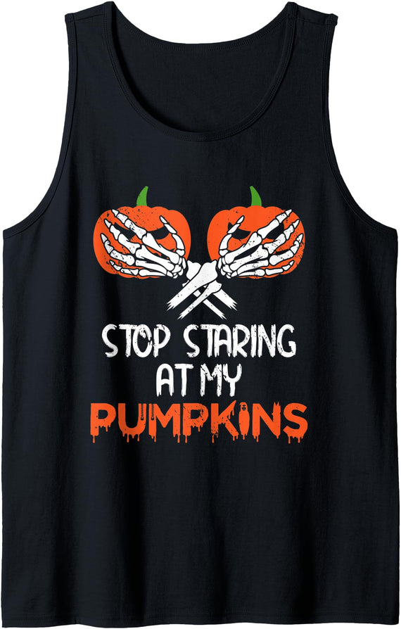 Halloween Adult Humor Pumpkin Costume Stop Staring At My Pumpkins Spooky Skeleton Hands Halloween Tank Top - Black
