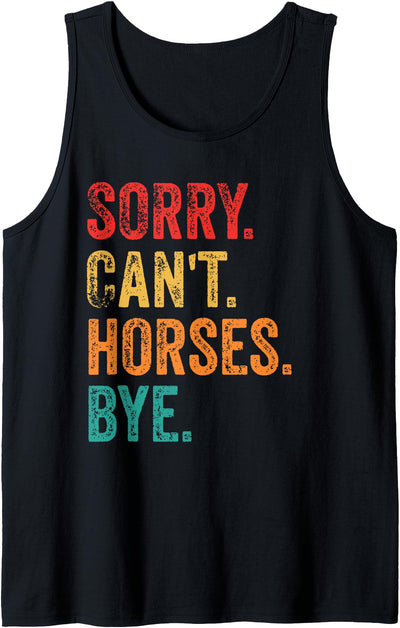 Sorry Can't Horses Bye Tank Top