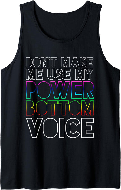 Don't Make Me Use My Power Bottom Voice Gay Pride LGBT Bear Tank Top