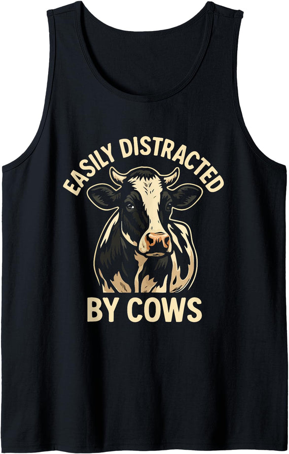 Easily Distracted by Cows. Easily Distracted by Cows Tank Top - As Pictured