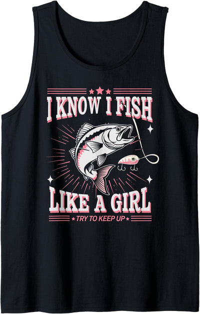 Fish Like a Girl Fish Fun Fishing Girls Funny Fisherman Joke Tank Top