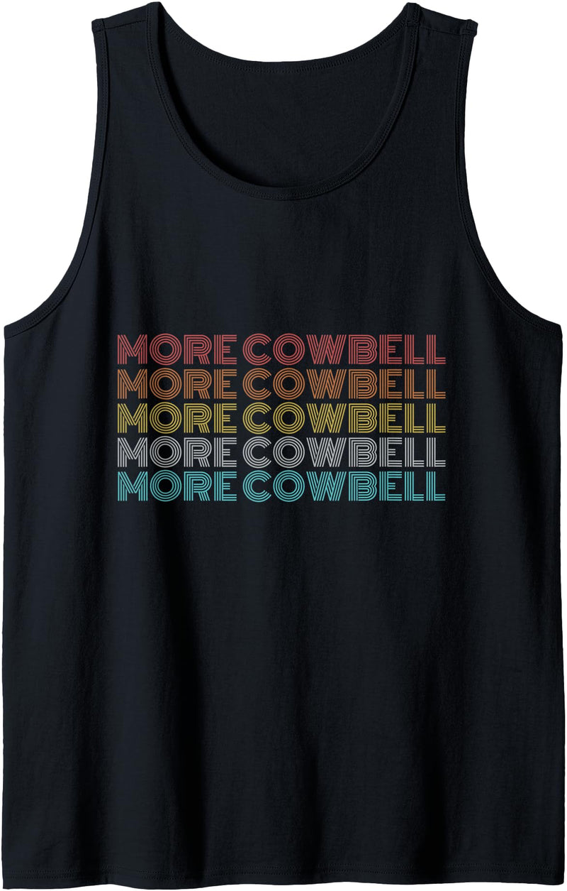 More Cowbell Shirt Vintage Retro Apparel Retro Vintage More Cowbell Tank Top - Black