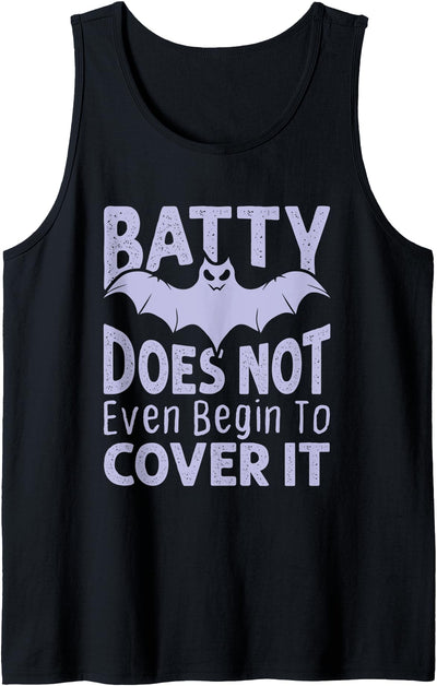 Crazy Batty Halloween Designs Batty Doesn't Even Begin to Cover It Funny Halloween Bat Tank Top