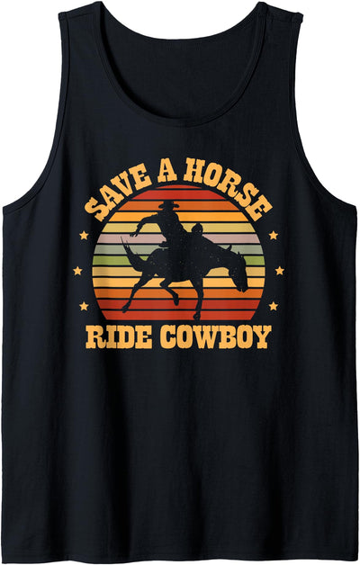 Save a horse ride cowboy Cowgirl Cowgirls Gifts Save a horse ride cowboy for a Cowgirl Fan Cowgirls Horse Tank Top