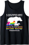 LGBT Gay Lesbian Pride Gifts for LGBTQ Proud Ally If Your Parents Aren't Accepting I'm Your Mom Now LGBT Trans Tank Top - Black