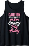 Pig Lover Gifts & Accessories Caution Area patrolled by crazy Pig Lady Pig Mom Tank Top - Black