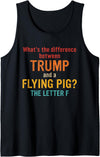 What's The Difference Between Trump & Flying Pig? What's The Difference Between Trump and A Flying Pig? Tank Top - Black