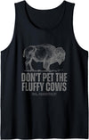No Seriously Don't Touch Don't Pet the Fluffy Cows Funny Buffalo Don't Touch Do Not Tank Top - Black