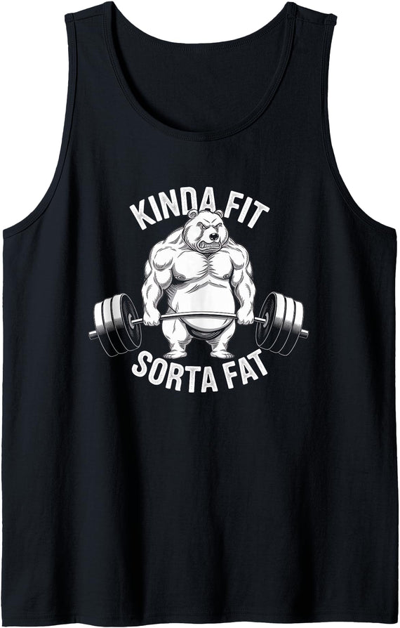 Kinda Fit Sorta Fat Gift Funny Gym Weightlifting Kinda Fit Sorta Fat Tshirt Funny Gym Body Cute Bear Retro Tank Top - Black