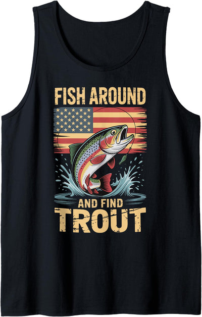 Fish Around And Find Trout Tank Top