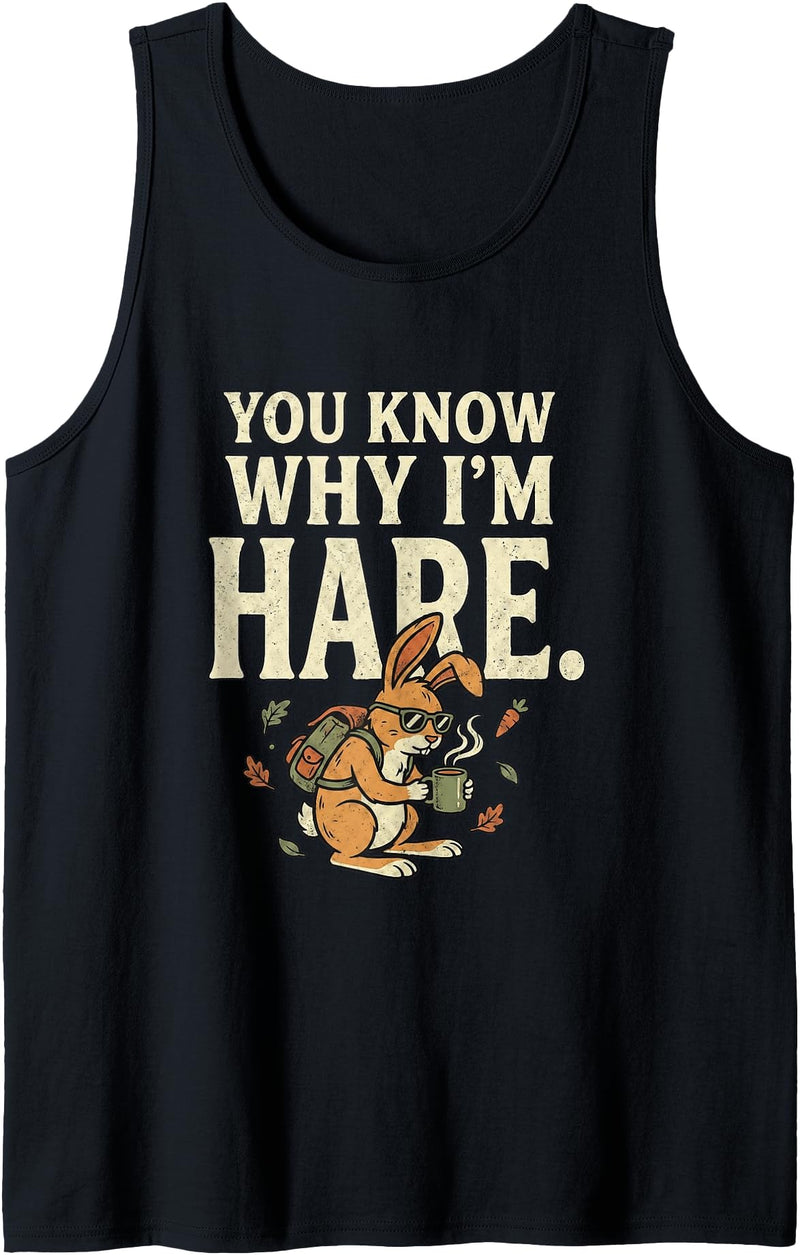 You Know Why I'm Hare Funny Rabbit Easter Animal Tank Top in Black