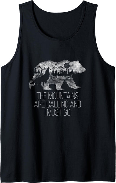 The Mountains Are Calling And I Must Go camping gift Tank Top