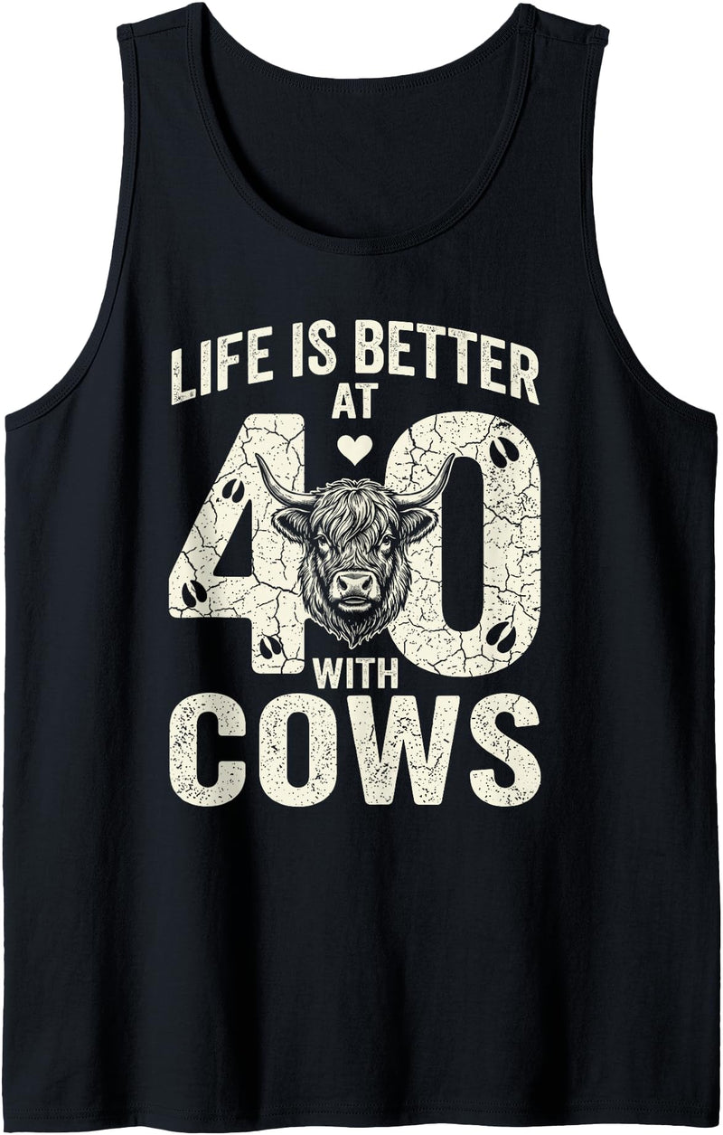 Funny 40th Birthday Cow Lover Famer Men Women Tees Life is Better at 40 with Highland Cows Funny 40th Birthday Tank Top -