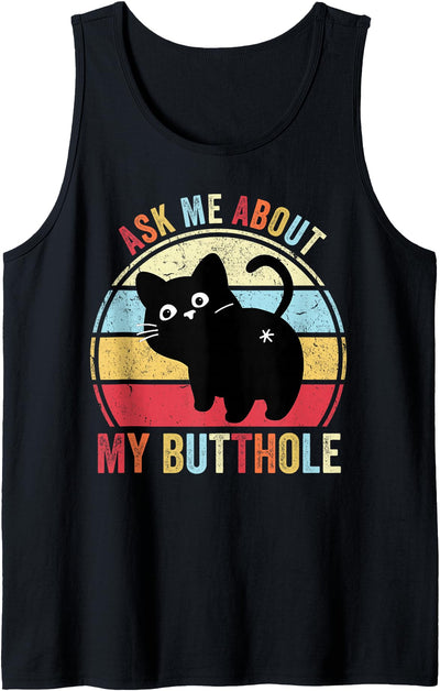 Meowlicious Ask Me About My Butthole Funny Cat Butt Tank Top