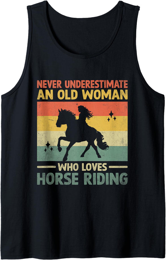 Horse Riding Horses Horseback Gifts Never Underestimate An Old Woman Who Loves Horse Riding Tank Top - Black