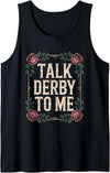 Enthusiast Racing Horse Fans Derby Apparel Talk Derby To Me Rose Style Vintage Racing Horse Day Tank Top - Black