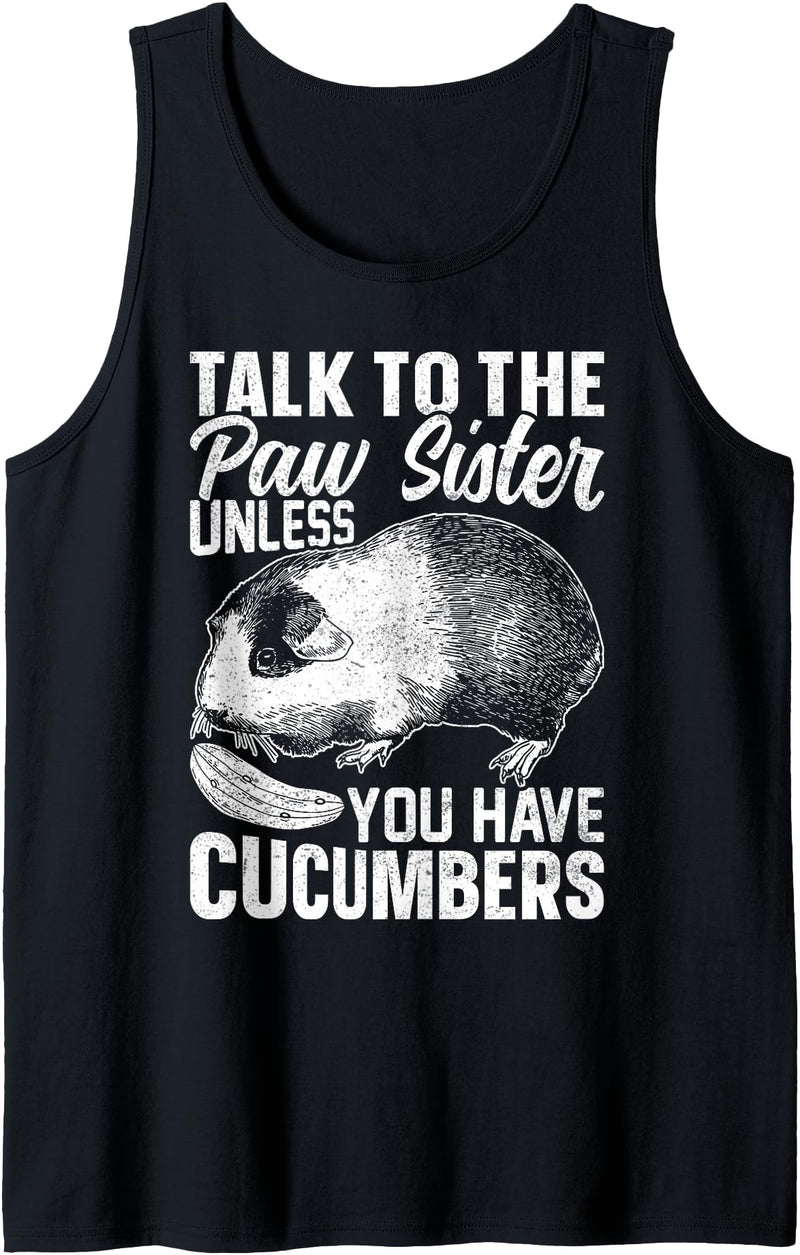 Cute Guinea Pig Apparel Co. Talk to The Paw Sister Unless You Have Cucumbers Guinea Pigs Tank Top - Black