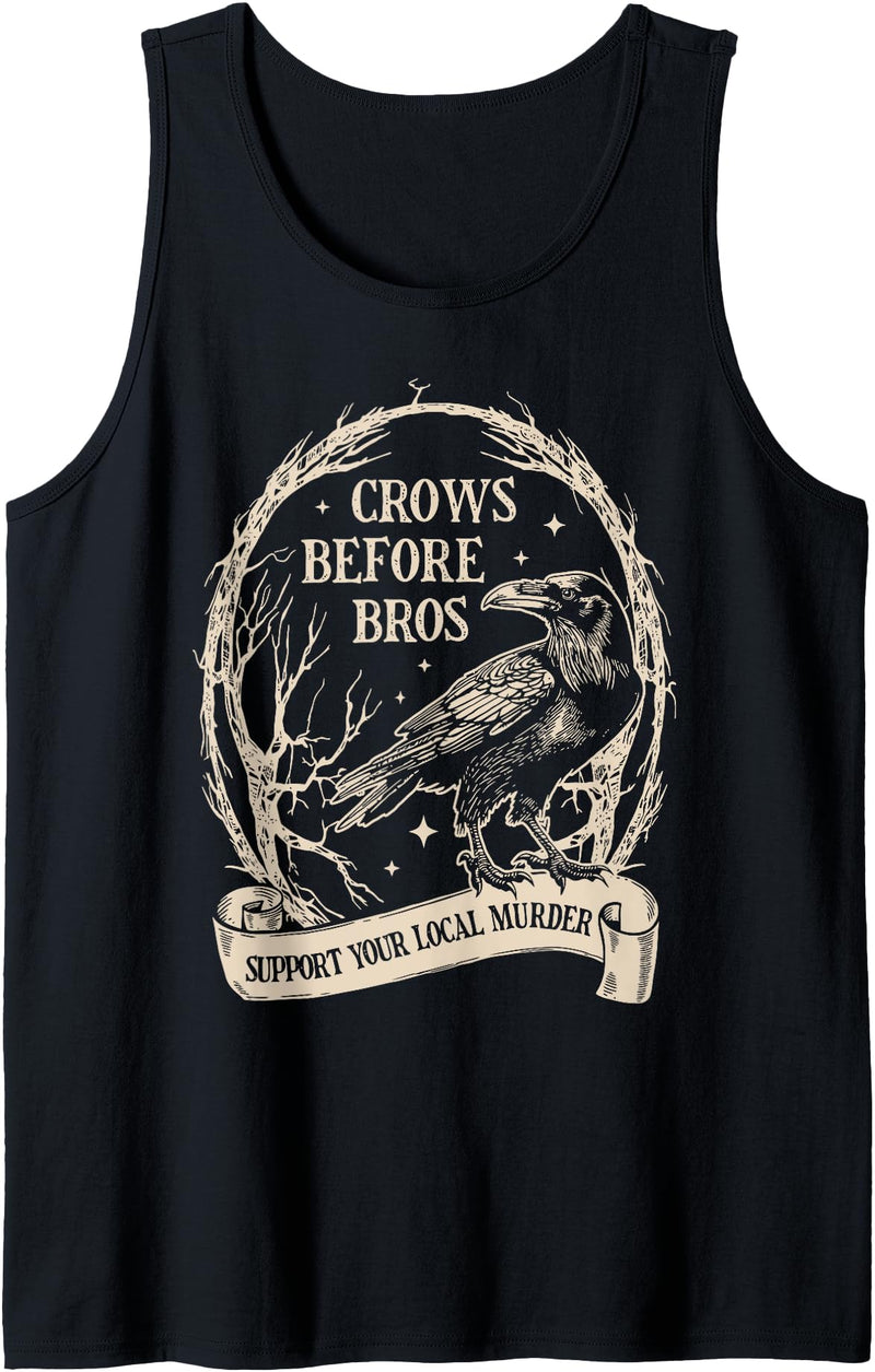 Crows Before Bros Halloween Tees Crows Before Bros Support Your Local Murder Funny Halloween Tank Top - Black
