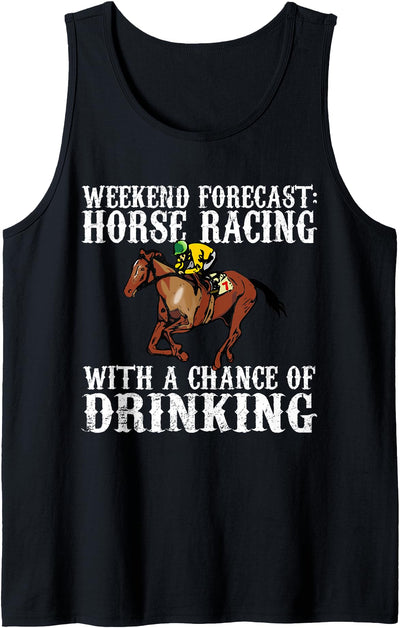 Horse Racing Shirt Betting Gifts Weekend Forecast Horse Racing Chance of Drinking Derby Gift Tank Top