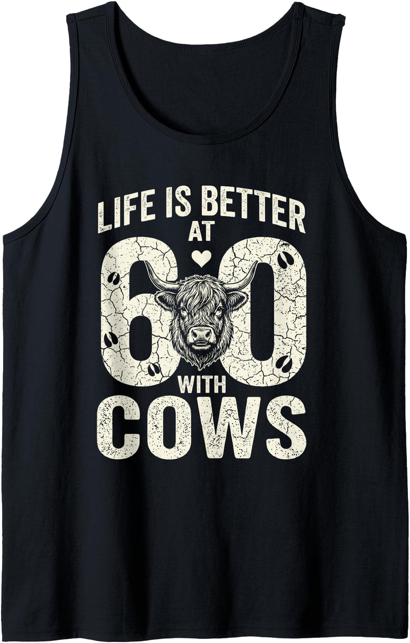 Funny 60th Birthday Cow Lover Famer Men Women Tees Life is Better at 60 with Highland Cows Funny 60th Birthday Tank Top -